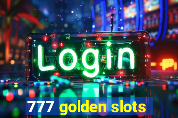 777 golden slots